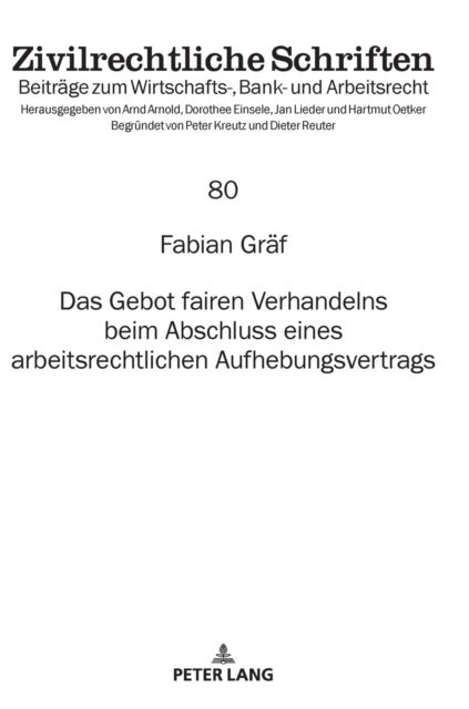 Cover for Fabian Graf · Das Gebot fairen Verhandelns beim Abschluss eines arbeitsrechtlichen Aufhebungsvertrags - Zivilrechtliche Schriften (Hardcover Book) (2022)