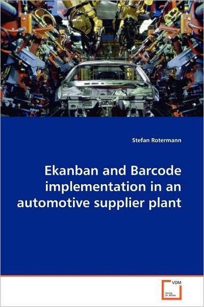 Cover for Stefan Rotermann · Ekanban and Barcode Implementation in an Automotive Supplier Plant (Paperback Book) (2009)