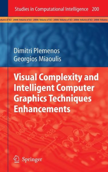 Visual Complexity and Intelligent Computer Graphics Techniques Enhancements - Studies in Computational Intelligence - Dimitri Plemenos - Kirjat - Springer-Verlag Berlin and Heidelberg Gm - 9783642012587 - torstai 9. heinäkuuta 2009
