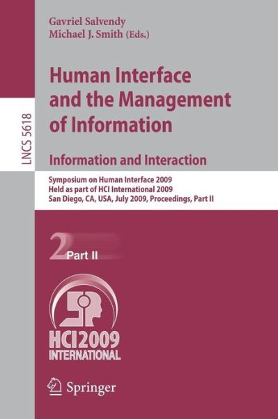 Cover for Gavriel Salvendy · Human Interface and the Management of Information. Information and Interaction: Symposium on Human Interface 2009, Held as Part of HCI International 2009, San Diego, CA, USA, July 19-24, 2009, Proceedings, Part II - Information Systems and Applications, i (Paperback Book) [2009 edition] (2009)