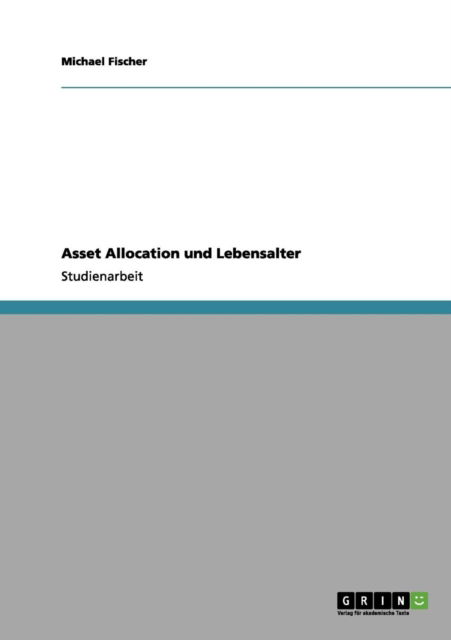 Cover for Michael Fischer · Asset Allocation und Lebensalter (Paperback Book) [German edition] (2011)