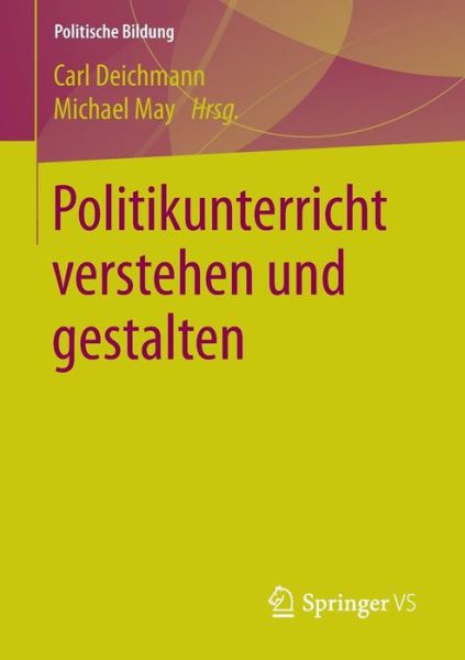 Cover for Politikunterricht Verstehen Und Gestalten - Politische Bildung (Paperback Book) [1. Aufl. 2016 edition] (2016)