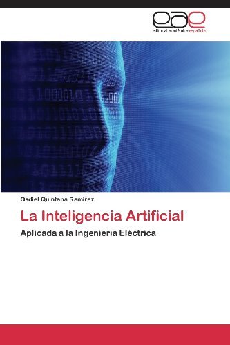 Cover for Osdiel Quintana Ramirez · La Inteligencia Artificial: Aplicada a La Ingeniería Eléctrica (Pocketbok) [Spanish edition] (2013)