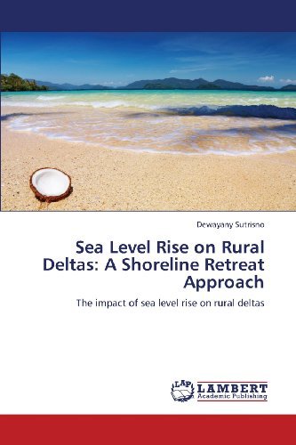 Cover for Dewayany Sutrisno · Sea Level Rise on Rural Deltas: a Shoreline Retreat Approach: the Impact of Sea Level Rise on Rural Deltas (Pocketbok) (2013)