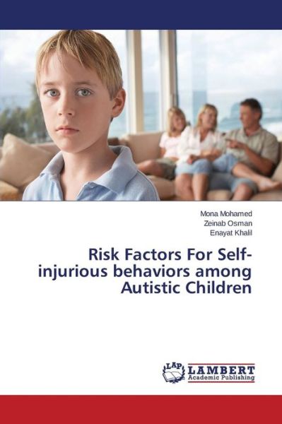 Cover for Mohamed Mona · Risk Factors for Self-injurious Behaviors Among Autistic Children (Pocketbok) (2015)