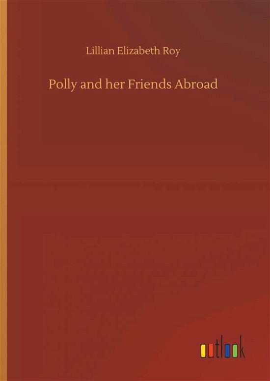 Polly and her Friends Abroad - Roy - Boeken -  - 9783732678587 - 15 mei 2018