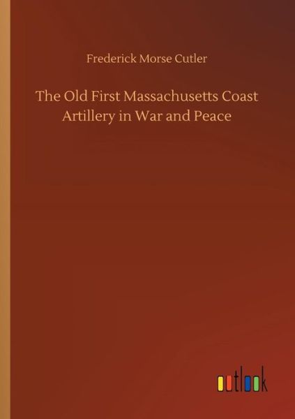 Cover for Cutler · The Old First Massachusetts Coas (Book) (2018)