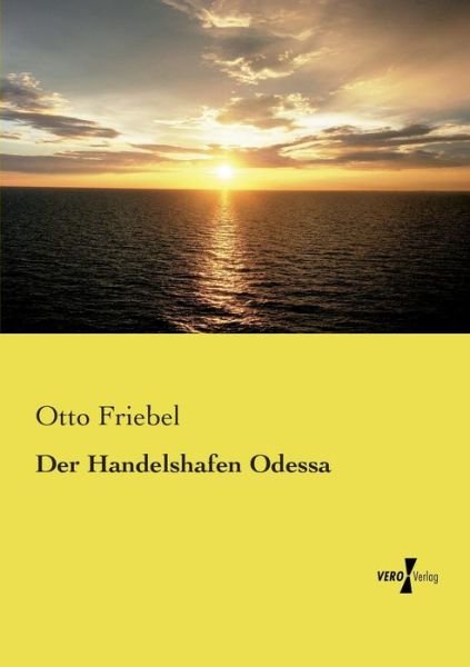 Cover for Friebel · Der Handelshafen Odessa (Bog) (2022)