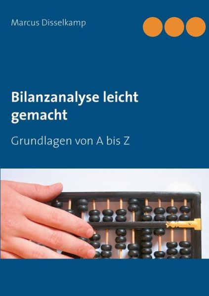 Cover for Marcus Disselkamp · Bilanzanalyse Leicht Gemacht (Paperback Book) (2015)