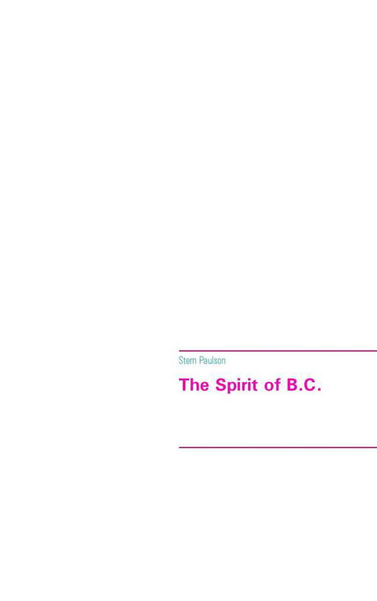 Cover for Stem Paulson · The Spirit of B.C. (Paperback Book) (2017)