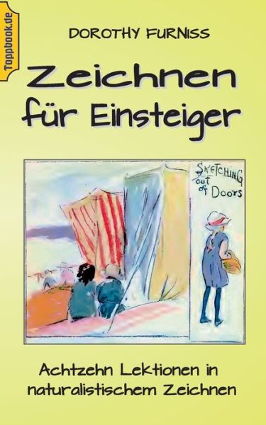 Cover for Dorothy Furniss · Zeichnen fur Einsteiger: Achtzehn Lektionen in naturalistischem Zeichnen (Paperback Book) (2020)