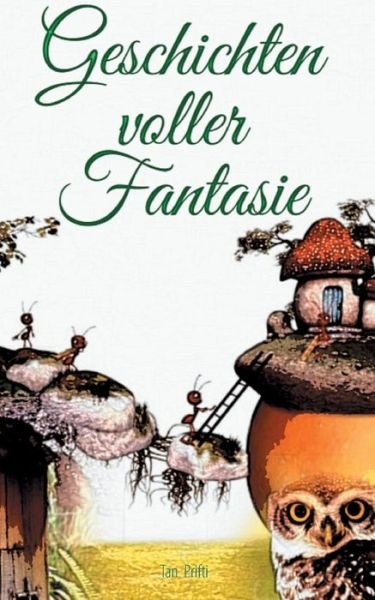 Cover for Tan Prifti · Geschichten voller Fantasie (Paperback Book) (2020)