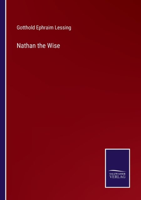 Cover for Gotthold Ephraim Lessing · Nathan the Wise (Paperback Book) (2022)