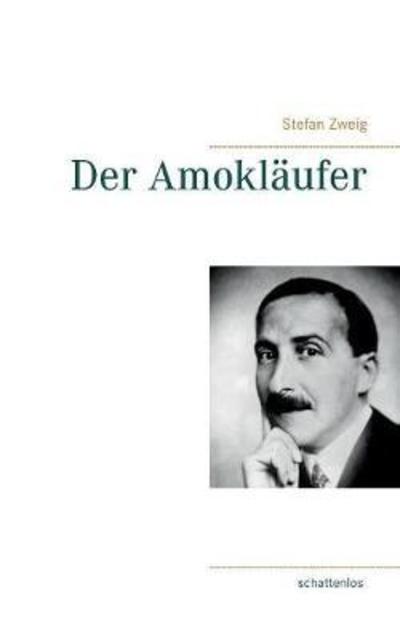 Cover for Zweig · Der Amokläufer (Book) (2018)