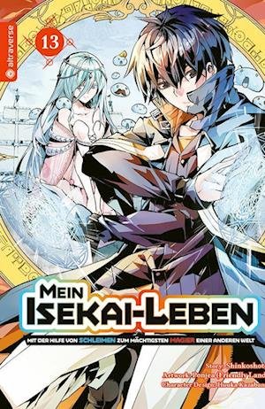 Cover for Shinkoshoto · Mein Isekai-Leben - Mit der Hilfe von Schleimen zum mächtigsten Magier einer anderen Welt 13 (Book) (2023)