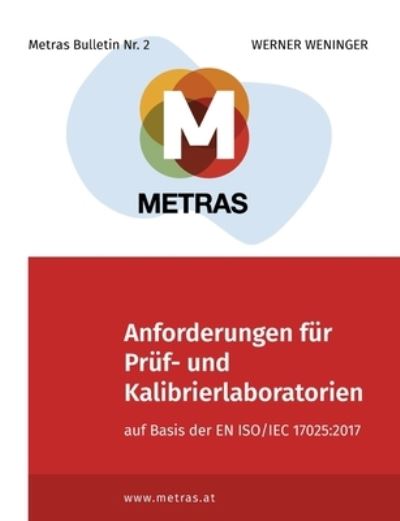 Cover for Werner Weninger · Anforderungen fur Pruf- und Kalibrierlaboratorien auf Basis der EN ISO / IEC 17025: 2017 (Paperback Book) (2022)