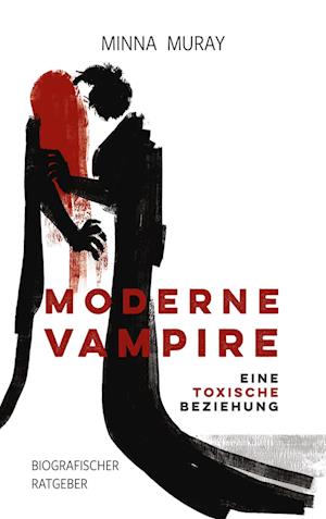 Cover for Minna Muray · Moderne Vampire: Eine toxische Beziehung (Book) (2024)