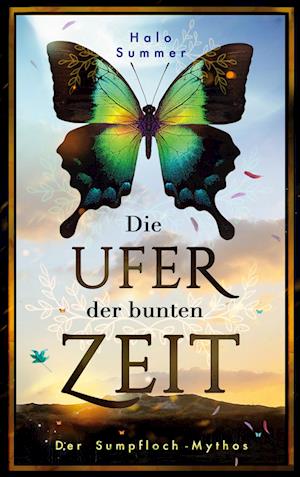 Cover for Halo Summer · Die Ufer der bunten Zeit (Der Sumpfloch-Mythos 1) (Book) (2024)