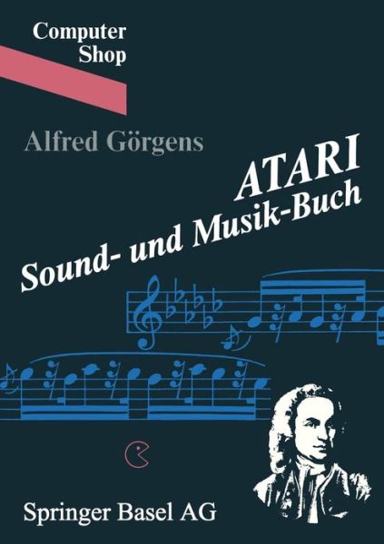 Atari Sound- Und Musik-Buch - Computer Shop - Goergens - Książki - Birkhauser Verlag AG - 9783764316587 - 1984