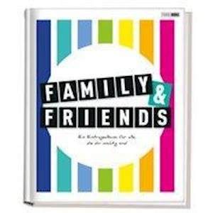 Cover for Family &amp; Friends · Family &amp; Friends - Ein Eintragealbum (Buch)