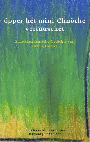 Cover for Ursula Hohler · Öpper Het Mini Chnöche Vertuuschet (Paperback Book) [German edition] (2004)