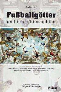 Fußballgötter und ihre Philosophien - Luz - Books -  - 9783838202587 - 