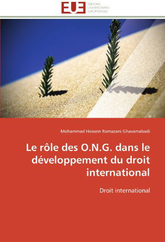 Cover for Mohammad Hossein Ramazani Ghavamabadi · Le Rôle Des O.n.g. Dans Le Développement Du Droit International (Paperback Book) [French edition] (2018)