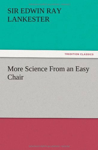 Cover for E. Ray Lankester · More Science from an Easy Chair (Paperback Book) (2012)