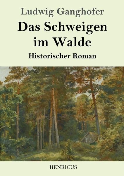 Cover for Ludwig Ganghofer · Das Schweigen im Walde (Paperback Bog) (2019)