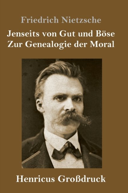 Cover for Friedrich Wilhelm Nietzsche · Jenseits von Gut und Boese / Zur Genealogie der Moral (Grossdruck) (Hardcover Book) (2019)
