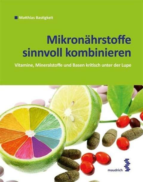 Cover for Bastigkeit · Mikronährstoffe sinnvoll kom (Book)