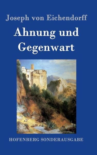 Cover for Eichendorff · Ahnung und Gegenwart (Book) (2016)