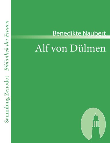 Cover for Benedikte Naubert · Alf Von D Lmen (Sammlung Zenodot\bibliothek Der Frauen) (German Edition) (Pocketbok) [German edition] (2007)