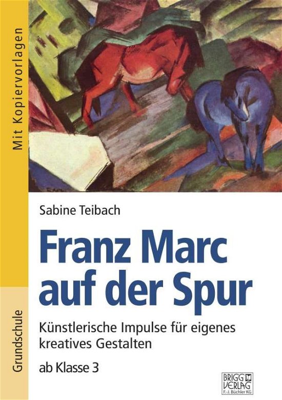 Cover for Teibach · Franz Marc auf der Spur (Bok)