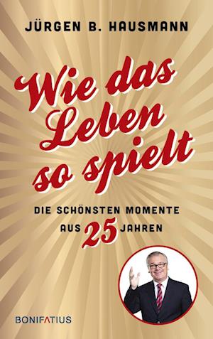 Jürgen B. Hausmann · Wie das Leben so spielt (Book) (2024)