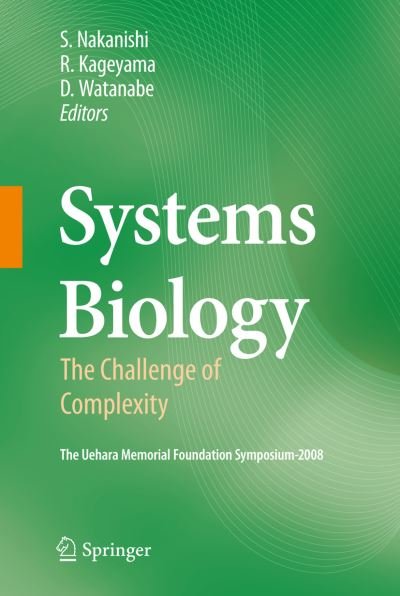 Shigetada Nakanishi · Systems Biology: The Challenge of Complexity (Paperback Book) [Softcover reprint of hardcover 1st ed. 2009 edition] (2010)