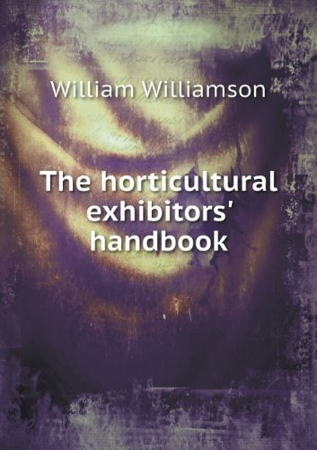 Cover for William Williamson · The Horticultural Exhibitors' Handbook (Paperback Bog) (2013)