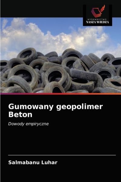 Cover for Salmabanu Luhar · Gumowany geopolimer Beton (Taschenbuch) (2020)