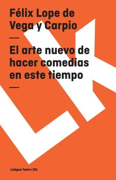 Cover for Felix Lope De Vega Y Carpio · El Arte Nuevo De Hacer Comedias en Este Tiempo (Teatro) (Spanish Edition) (Taschenbuch) [Spanish edition] (2014)