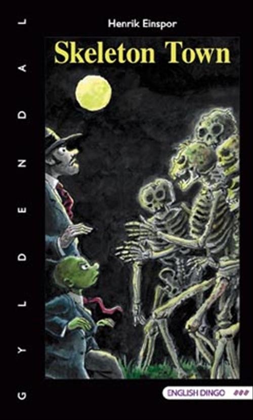 Cover for Henrik Einspor · English Dingo - tre flag. Primært til 6.-7. klasse: Skeleton Town (Hæftet bog) [1. udgave] (2008)