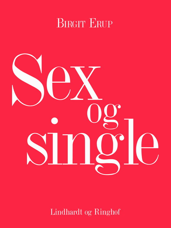 Cover for Birgit Erup · Sex og single (Heftet bok) [2. utgave] (2017)