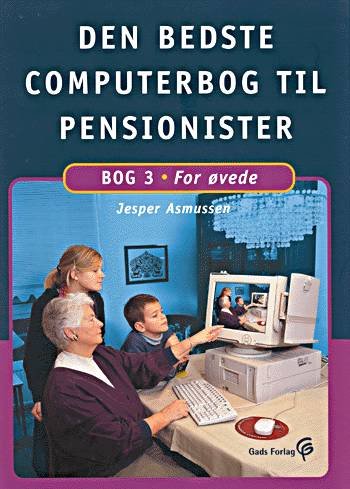 Cover for Jesper Asmussen · Den bedste computerbog til pensionister For øvede (Bok) [1. utgave] (2004)