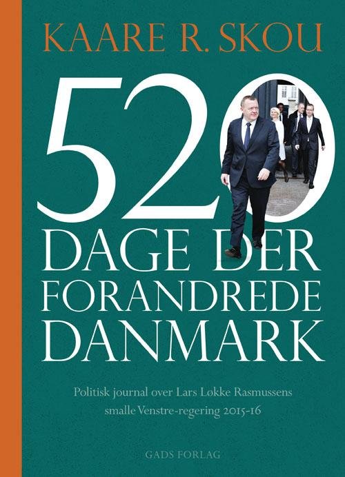 Cover for Kaare R. Skou · 520 dage der forandrede Danmark (Inbunden Bok) [1:a utgåva] (2017)