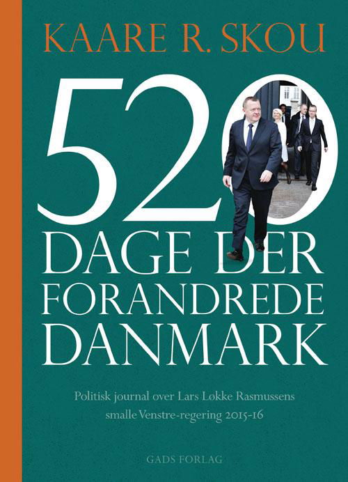 Cover for Kaare R. Skou · 520 dage der forandrede Danmark (Hardcover bog) [1. udgave] (2017)