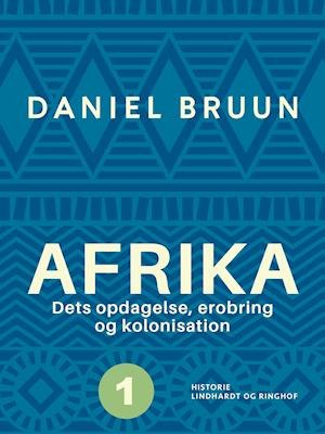 Cover for Daniel Bruun · Afrika. Dets opdagelse, erobring og kolonisation. Bind 1 (Sewn Spine Book) [1. wydanie] (2021)
