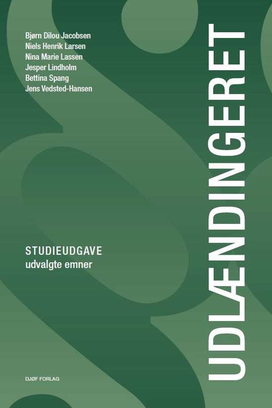 Udlændingeret - studieudgave - Bjørn Dilou Jacobsen, Niels Henrik Larsen, Nina Marie Lassen, Jesper Lindholm, Bettina Spang & Jens Vedsted-Hansen - Books - Djøf Forlag - 9788757452587 - September 9, 2021