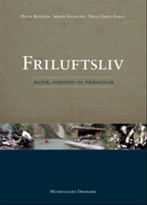 Cover for Niels Ejbye-Ernst; Peter Bentsen; Søren Andkjær · Friluftsliv (Hæftet bog) [1. udgave] (2009)