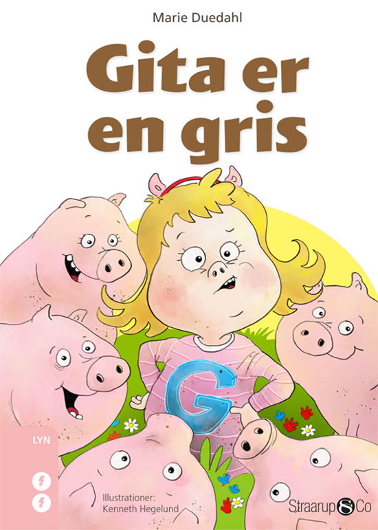 Lyn: Gita er en gris - Marie Duedahl - Bøger - Straarup & Co - 9788770181587 - 21. december 2018