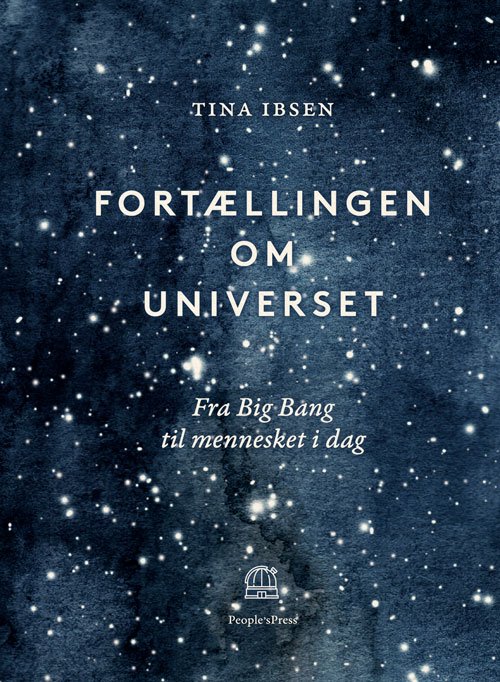Cover for Tina Ibsen · Fortællingen om universet (Bound Book) [1. Painos] (2019)