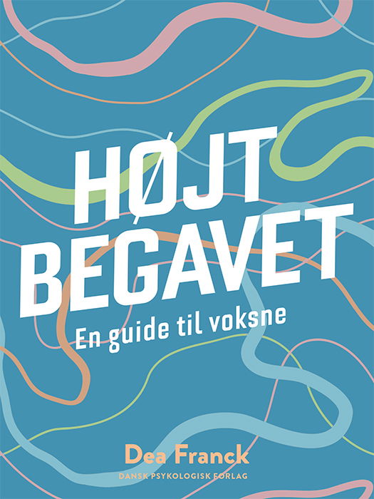 Dea Franck · HØJTBEGAVET - En guide til voksne (Hæftet bog) [1. udgave] (2024)